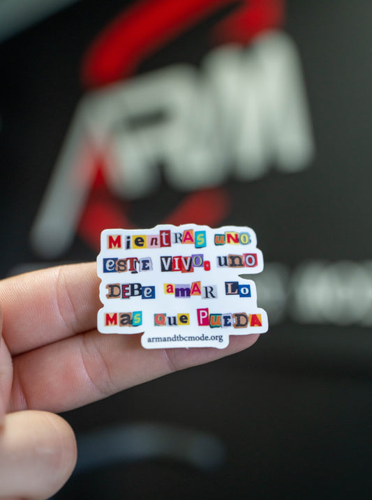 Sticker “Mientras uno este vivo, se debe amar lo ams que pueda”